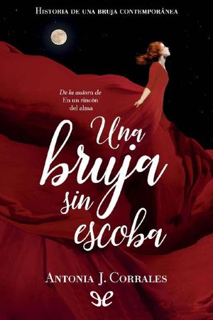 [Historia de una bruja contemporánea 01] • Una Bruja Sin Escoba